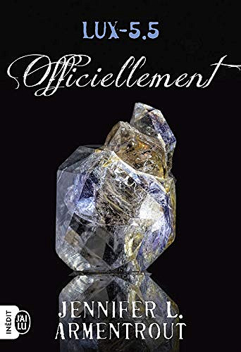 Lux (Tome 5.5) - Officiellement - Jennifer L. Armentrout (2018)