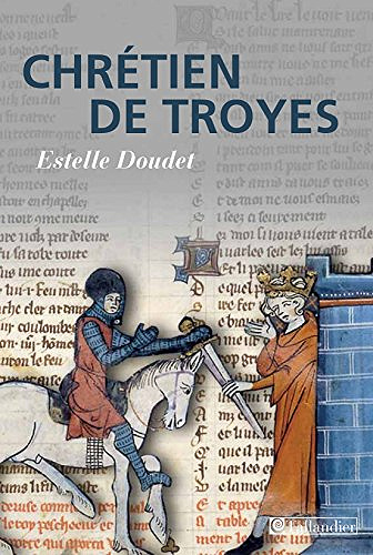 Chretien de Troyes - Estelle Doudet