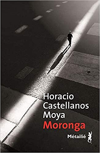 Moronga - Horacio Castellanos moya (2018)