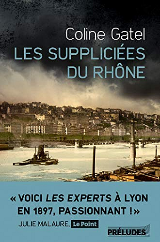 Les suppliciées du Rhône - Coline Gatel (2018)