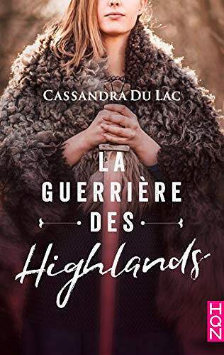La guerrière des Highlands - Cassandra Du Lac (2018)