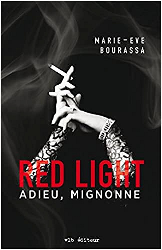 Red Light 1 - Adieu, Mignonne - Marie-Eve Bourassa