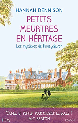 Petits meurtres en héritage (Les mystères de Honeychurch, Tome 1) - Hannah Dennison (2018)