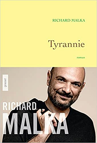 Tyrannie - Richard Malka (Rentrée Littérature 2018)