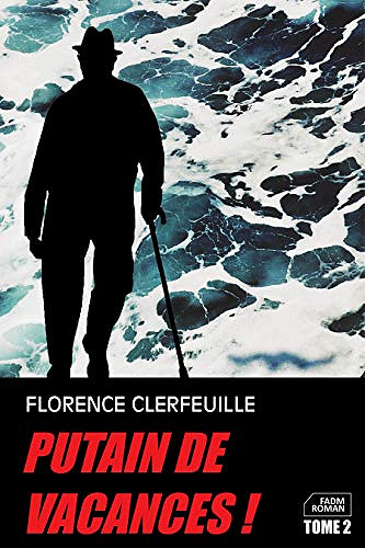 Putain de vacances ! - Tome 2 - Florence Clerfeuille (2018)