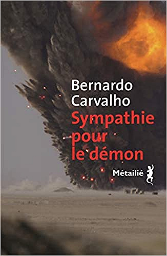 Sympathie pour le démon - Bernardo Carvalho (2018)