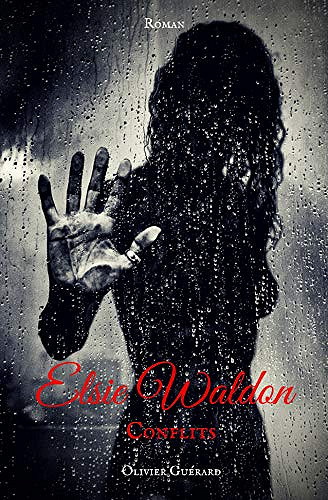 Conflits (Elsie Waldon Tome 2) - Olivier Guerard (2018)
