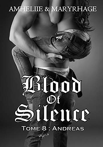 Blood Of Silence, Tome 8 : Andreas - Amheliie et Maryrhage (2018)