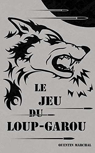 Le Jeu du Loup-Garou - Quentin Marchal (2018)