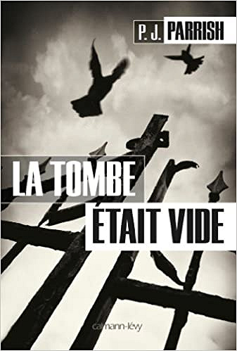 La Tombe était vide - P.J. Parrish