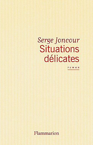 Situations délicates - Serge Joncour