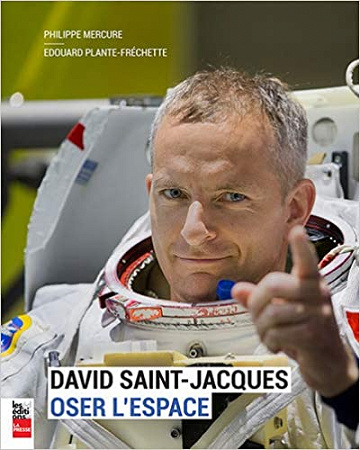 David Saint-Jacques : Oser l’espace - Mercure Philippe (2018)