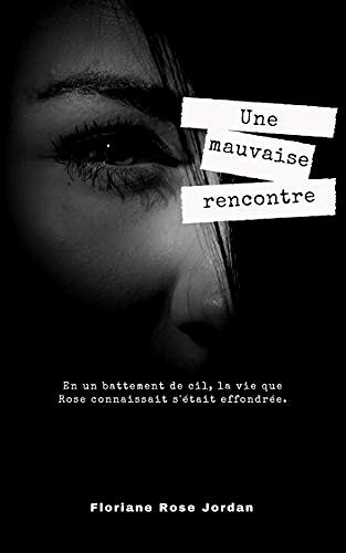 Une mauvaise rencontre - Floriane Rose Jordan (2018)