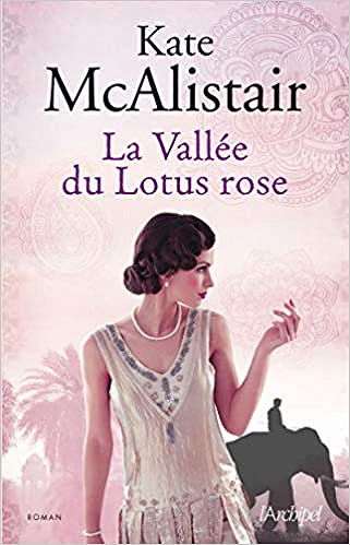 La vallée du lotus rose - Kate McAlistair (2018)