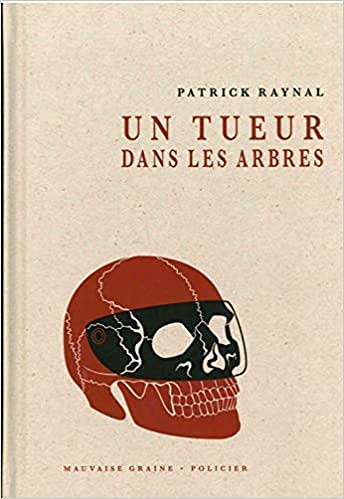 Un tueur dans les arbres - Patrick Raynal (2018)