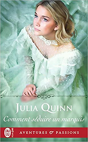 Comment séduire un marquis ? - Julia Quinn (2018)