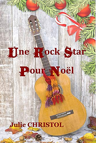 Une Rock Star pour Noël - Julie Christol (2018)