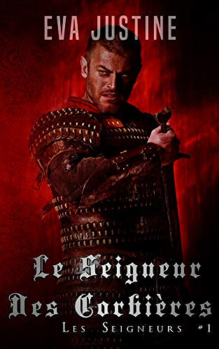 Le seigneur des Corbières: Les Seigneurs T1 - Eva Justine (2018)