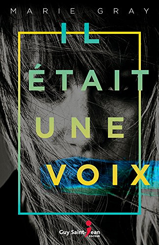 Il était une voix - Marie Gray (2017)