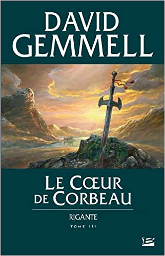 David Gemmell - Rigante, tome 3 : Le Cœur de Corbeau