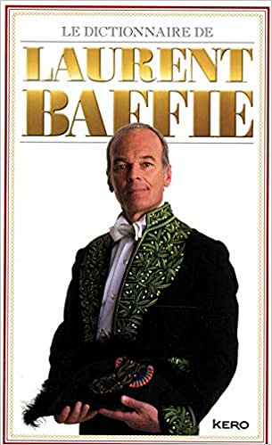 Le dictionnaire de Laurent Baffie - Laurent Baffie