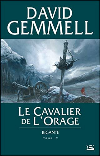 David Gemmell - Rigante, tome 4 : Le Cavalier de l’Orage