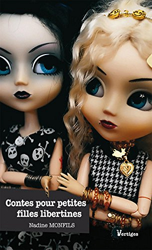 Contes pour petites filles libertines - Monfils Nadine