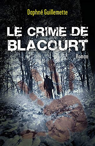 Le crime de Blacourt - Daphné Guillemette (2018)