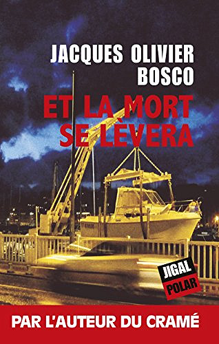 Et la mort se lèvera - Jacques-Olivier Bosco