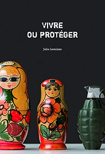 Vivre Ou Proteger - Julie Lesuisse (2018)