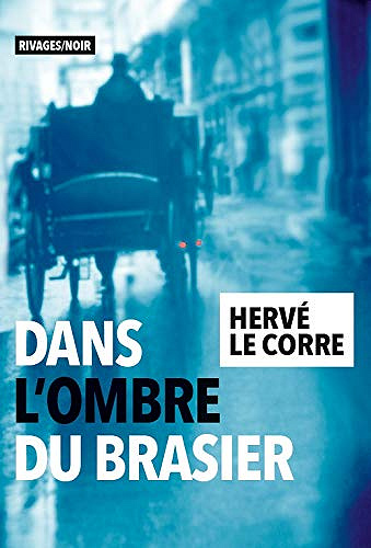 Dans l’ombre du brasier - Hervé Le Corre (2019)