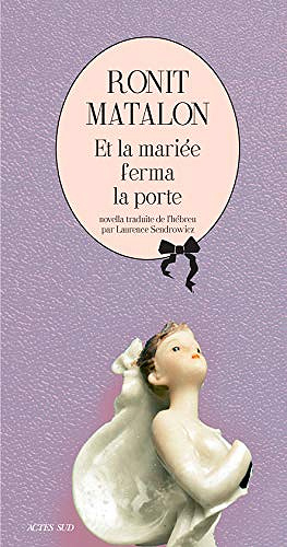 Et la mariée ferma la porte - Ronit Matalon (2018)