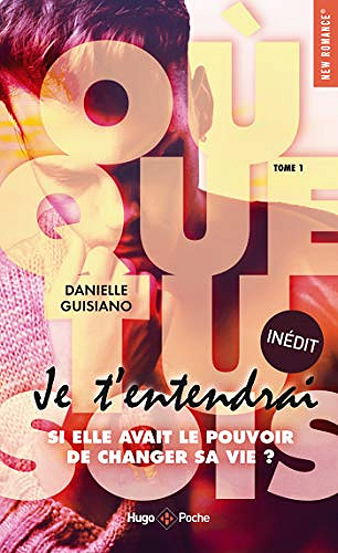 je t’entendrai (Où que tu sois, tome 1) - Danielle Guisiano (2019)