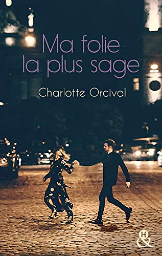 Ma folie la plus sage - Charlotte Orcival (2019)