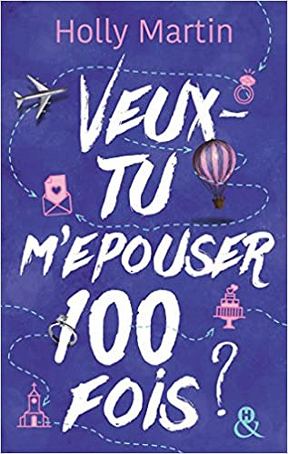Holly Martin – Veux-tu m’épouser 100 fois ?