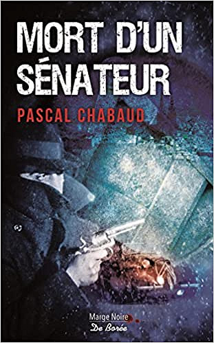 Mort d’un sénateur - Pascal Chabaud (2018)