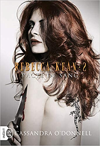 Cassandra O’Donnell – Rebecca Kean, Tome 2 : Pacte de sang