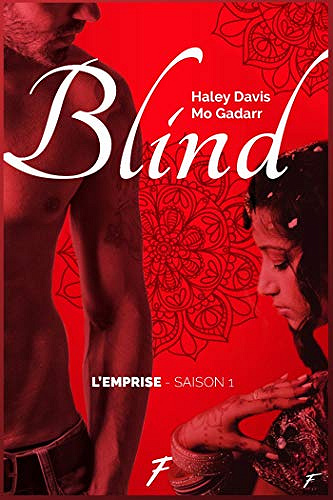 L’Emprise - Saison 1 [Serie Blind] - Haley Davis & Mo Gadarr (2018)