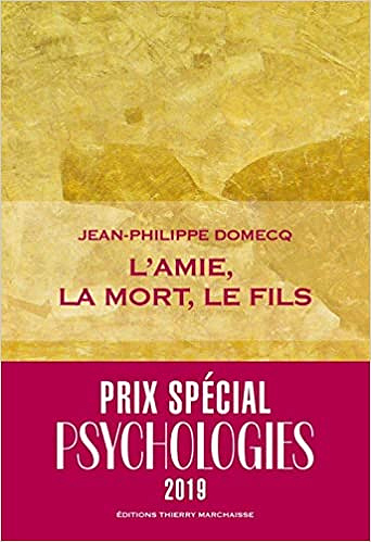 L’amie, la mort, le fils - Jean-Philippe Domecq (2018)