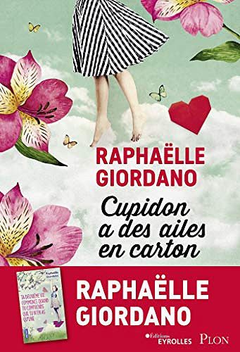 Cupidon a des ailes en carton - Raphaëlle Giordano (Rentrée Littérature 2019)