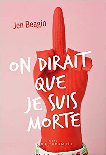 On dirait que je suis morte - Jen Beagin (2019)