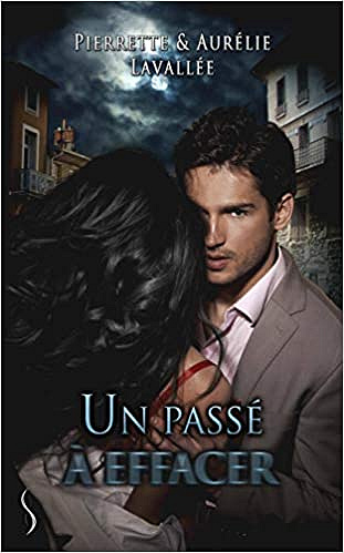 Aurélie Lavallée et Pierrette Lavallée – Un passé à effacer (2019)