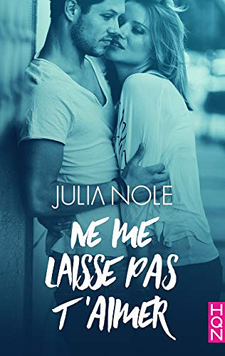 Ne me laisse pas t’aimer - Julia Nole (2019)