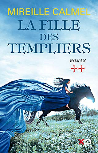 La fille des Templiers, tome 2 - Mireille Calmel