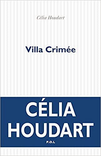 Villa Crimée - Célia Houdart (Rentrée Littérature 2018)