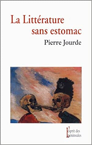 Pierre Jourde – La Littérature sans estomac