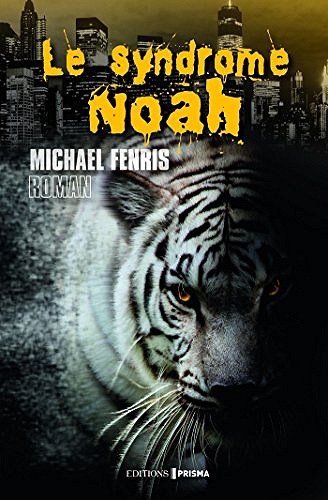 Le syndrome Noah - Michael Fenris