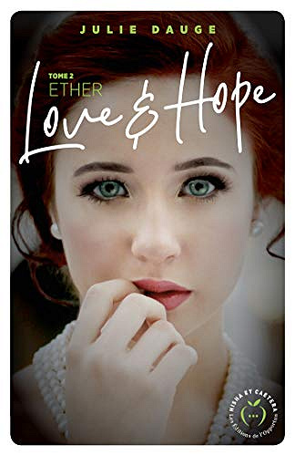 Love and hope T2 : Ether - Julie Dauge (2019)