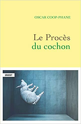 Le procès du cochon - Oscar Coop-Phane (Rentrée Littérature 2019)