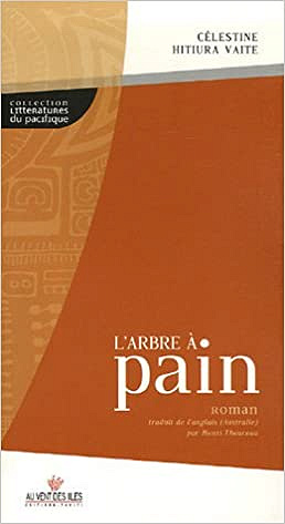 L’Arbre à pain - Célestine Hitiura Vaite